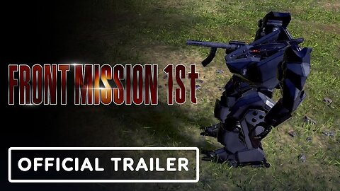 Front Mission 1st: Remake - Official Story Trailer