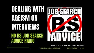 Dealing with Ageism on Interviews | No BS Job Search Advice Radio