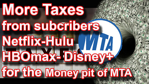 Another tax to Apple tv Netflix Disney plus to save - money pit the MTA