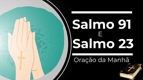 Oração da Manhã Baseada no Salmo 91 e Salmo 23