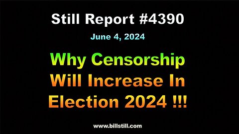 Why Censorship May Increase in Election 2024 !!!, 4390