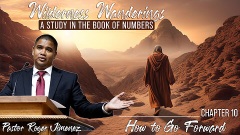 How to Go Forward (Numbers 10) | Pastor Roger Jimenez