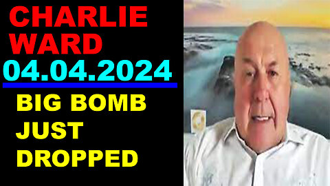 CHARLIE WARD DAILY SHOCKING NEWS 04.04.2024 💥 BIG BOMB JUST DROPPED