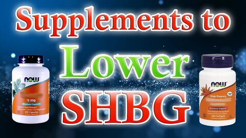 How To Lower SHBG with Supplements for Men on TRT / Testosterone Replacement Therapy