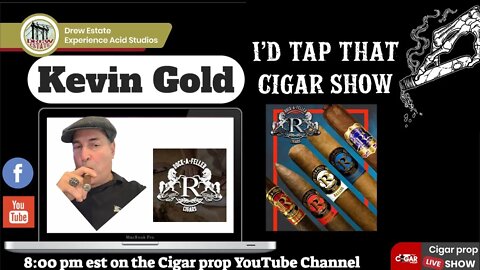 Kevin Gold of Rock-A-Feller Cigars, I'd Tap That Cigar Show Episode 89