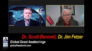 2023-05-30 Global Great Awakenings. Dr. Scott Bennett, Dr. Jim Fetzer.