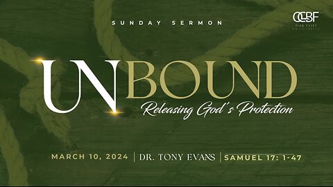 Dr. Tony Evans - OCBF - Unbound - Releasing God's Protection - 03.10.2024