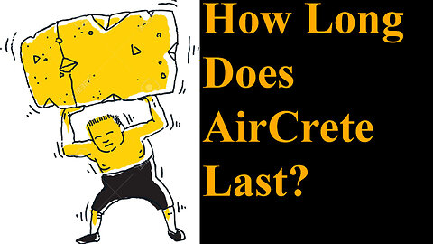 How long does AirCrete Last
