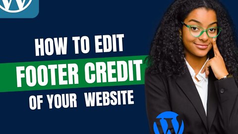 How to edit the Copyright/Footer credit text in any Wordpress website theme for free | TWO METHODS