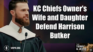 22 May 24, The Terry & Jesse Show: KC Chiefs Owner's Wife and Daughter Defend Harrison Butker