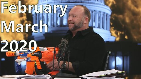 Best of Alex Jones - February/March 2020