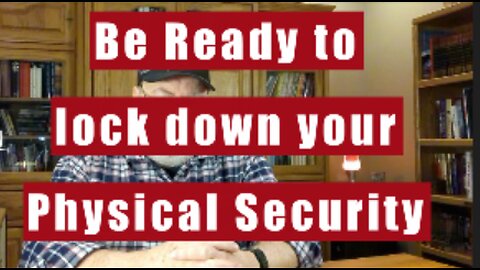 Add to you physical security now while you can. You may not have the opportunity after SHTF.