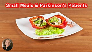 Small, Frequent, Low-Fat Meals Are Helpful For Parkinson's Patients