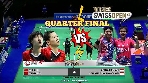 Highlights - Yi Jing Li/Xu Min Lou VS Apriyani Rahayu/Siti Fadia Swiss Open 2023