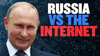 Russia’s Plan to Stop Free Speech on the Internet