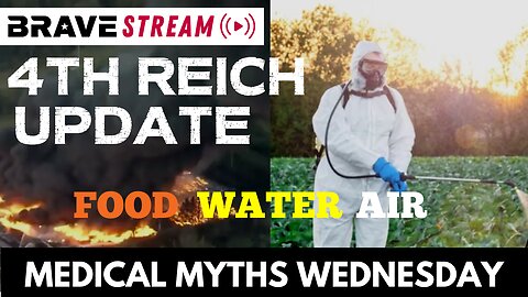 BraveTV STREAM - March 1, 2023 - THE 4TH REICH - THEY POISON FOOD, WATER & AIR - MONSANTO & OHIO