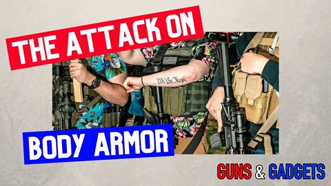 The Attack On Body Armor