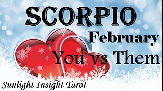 SCORPIO 😘Loving You Right!😘 How You Should Be They Know They Took You For Granted. Feb You vs Them