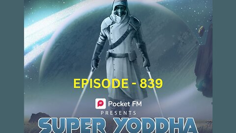 SUPER YODHA EPISODE 839 -SUPER YODHA LATEST EPISODE