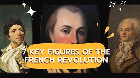 Get to know the "7 Key Figures of the French Revolution", let's go!!!