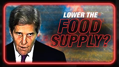 WATCH: John Kerry Vows To Crater Global Food Supply