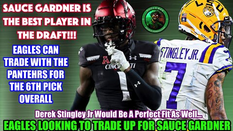Eagles Trading Up For Sauce Gardner? | Trading For The Panthers 6th Overall Pick | Derek Stingley