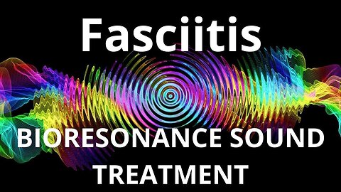 Fasciitis _ Sound therapy session _ Sounds of nature