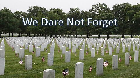 We Dare Not Forget!