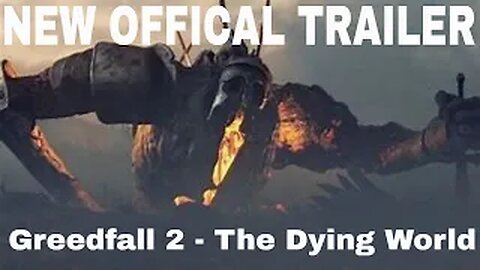 Greedfall 2 - The dying world Trailer