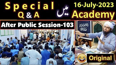 103- Special Q & A Session after Public Session (16-July-2023) | Engineer Muhammad Ali Mirza