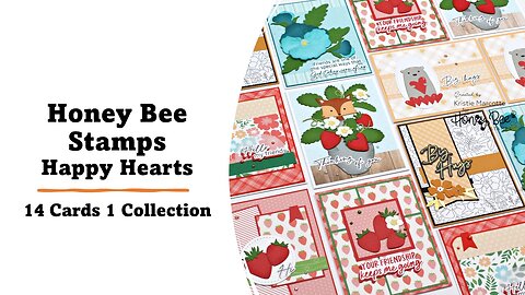 Honey Bee Stamps | Happy Hearts | 14 Cards 1 Collection