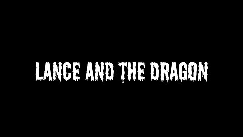 Lance and the Dragon