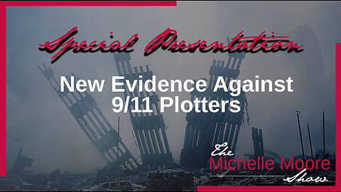Special Presentation: New Evidence Against 9/11 Plotters