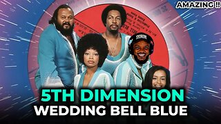 🎵 5th Dimension - Wedding Bell Blues REACTION