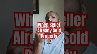 When Seller Already Sold Property🤦🏽‍♂️… #Get2Steppin w/S2