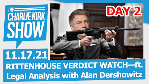 RITTENHOUSE VERDICT WATCH—ft. Legal Analysis with Alan Dershowitz | The Charlie Kirk Show LIVE 11.17