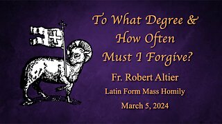 To What Degree & How Often Must I Forgive?