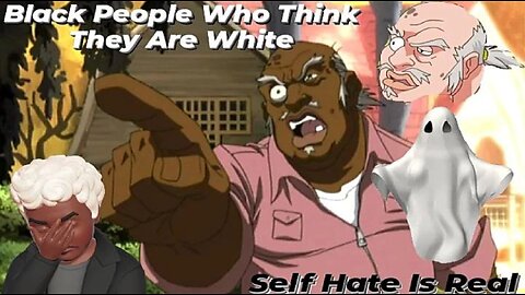 My Thoughts On Self-Hating Black People?