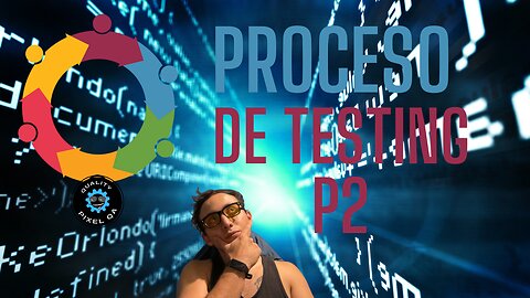 Domina el ciclo de vida del testing: Completa tu proceso de testing como un profesional P2