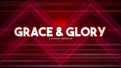 Grace & Glory: Dec. 3, 2021 [2pm EDT]