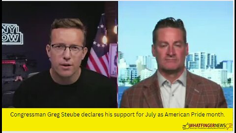 Congressman Greg Steube declares his support for July as American Pride month.