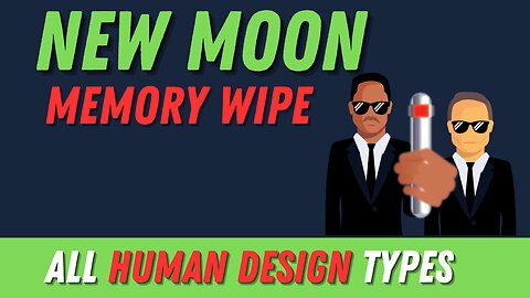 All Human Designs - New Moon Memory Wipe