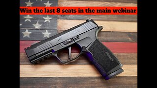 SIG SAUER P365 X-MACRO MINI #4 for the last 8 seats in the main webinar