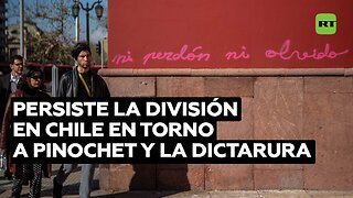 Persiste la división en Chile en torno a Pinochet y los efectos de su dictadura en la sociedad