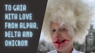 To Gaia, Love From Alpha, Delta and Omicron