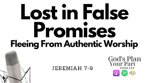 Jeremiah 7-9 | Lost in False Promises: How Judah Strayed from True Worship