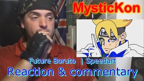 GF17: Reaction & commentary MysticKon speedart Future Boruto