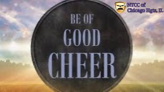 Sunday Morning Worship -Be of Good Cheer 2023.01.22