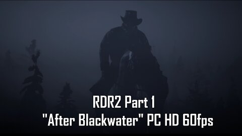 Red Dead Redemption 2 Part 1 "After Blackwater" PC HD 60fps