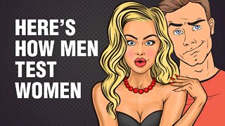 11 Ways Men Test Women